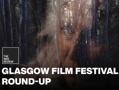 Glassgow film festival round up written on the bottom of the poster and The Wee Review logo on top of that. The background is an overlay of the actress Olwen Fouéré playing Rita Concannon over a landscape of a forest.